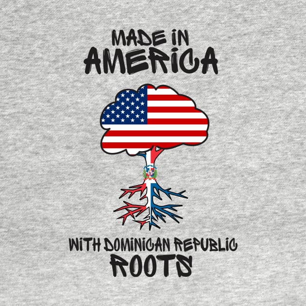 Made in America with Dominican Roots by bypicotico